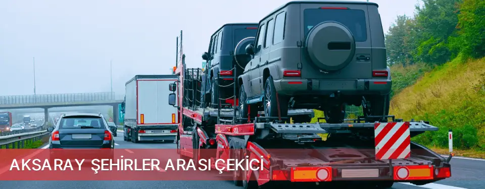 Aksaray İli Şehirler Arası Çekici